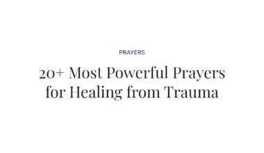 20+ Most Powerful Prayers for Healing from Trauma