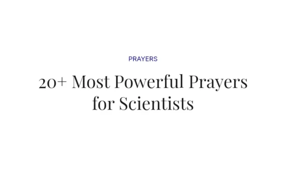 20+ Most Powerful Prayers for Scientists