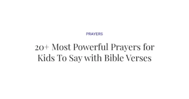 20+ Most Powerful Prayers for Kids To Say with Bible Verses