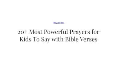 20+ Most Powerful Prayers for Kids To Say with Bible Verses