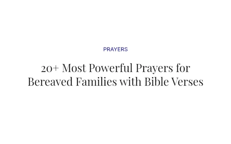 20+ Most Powerful Prayers for Bereaved Families with Bible Verses