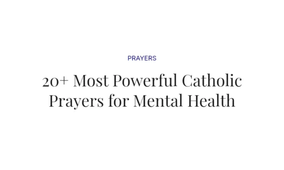 20+ Most Powerful Catholic Prayers for Mental Health