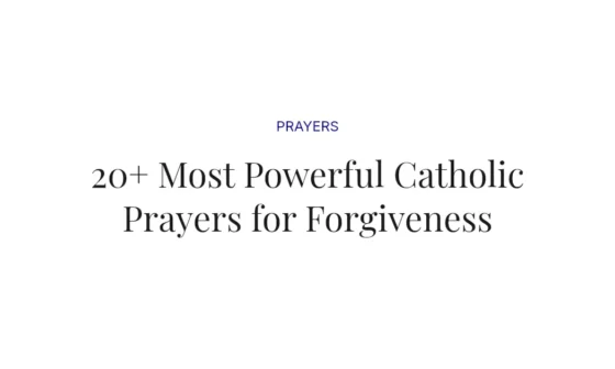 20+ Most Powerful Catholic Prayers for Forgiveness