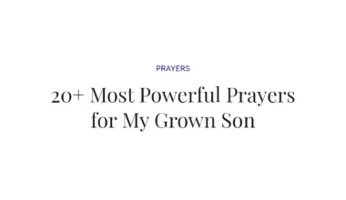 20+ Most Powerful Prayers for My Grown Son