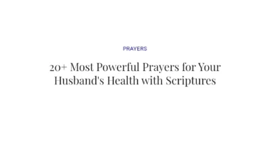 20+ Most Powerful Prayers for Your Husband's Health with Scriptures