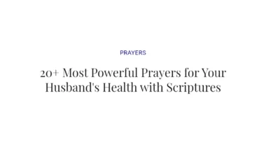 20+ Most Powerful Prayers for Your Husband's Health with Scriptures