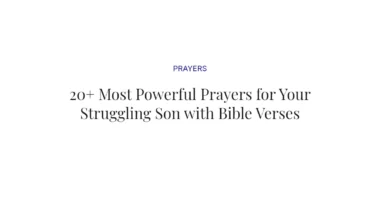 20+ Most Powerful Prayers for Your Struggling Son with Bible Verses