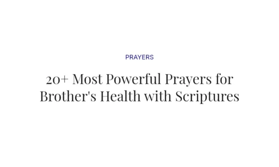 20+ Most Powerful Prayers for Brother's Health with Scriptures