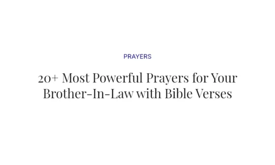 20+ Most Powerful Prayers for Your Brother-In-Law with Bible Verses