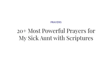 20+ Most Powerful Prayers for My Sick Aunt with Scriptures