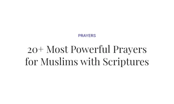20+ Most Powerful Prayers for Muslims with Scriptures