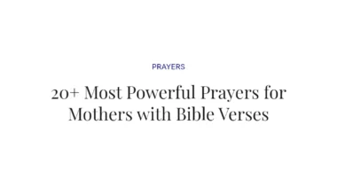 20+ Most Powerful Prayers for Mothers with Bible Verses