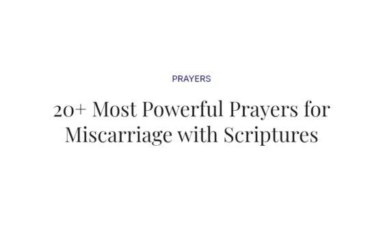 20+ Most Powerful Prayers for Miscarriage with Scriptures