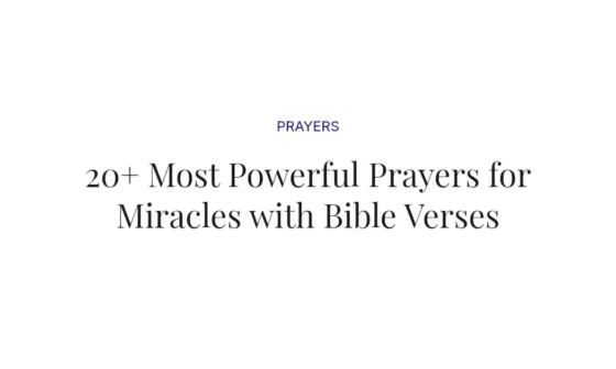 20+ Most Powerful Prayers for Miracles with Bible Verses
