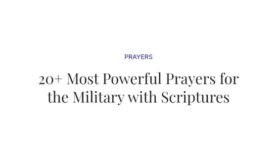 20+ Most Powerful Prayers for the Military with Scriptures