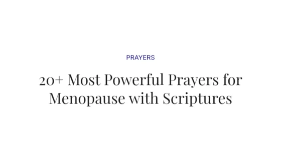 20+ Most Powerful Prayers for Menopause with Scriptures