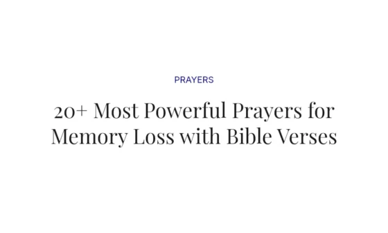 20+ Most Powerful Prayers for Memory Loss with Bible Verses