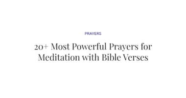 20+ Most Powerful Prayers for Meditation with Bible Verses