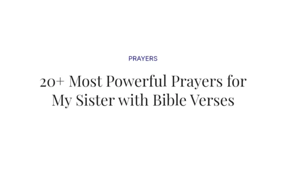 20+ Most Powerful Prayers for My Sister with Bible Verses