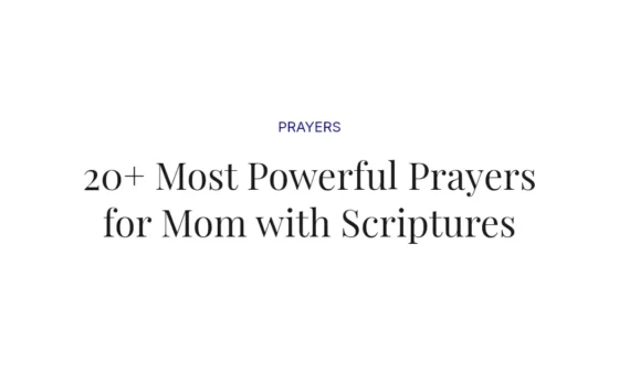 20+ Most Powerful Prayers for Mom with Scriptures