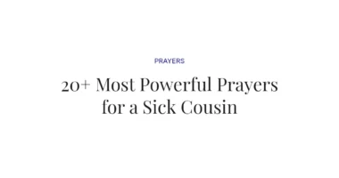 20+ Most Powerful Prayers for a Sick Cousin