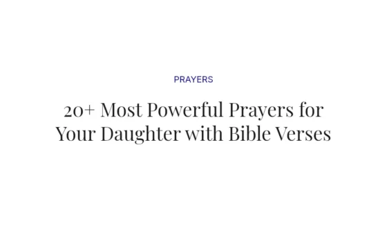 20+ Most Powerful Prayers for Your Daughter with Bible Verses