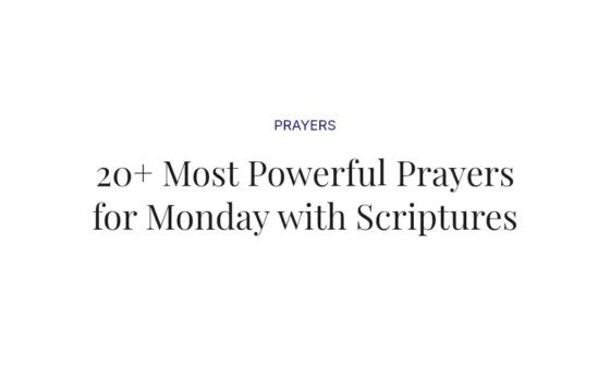 20+ Most Powerful Prayers for Monday with Scriptures