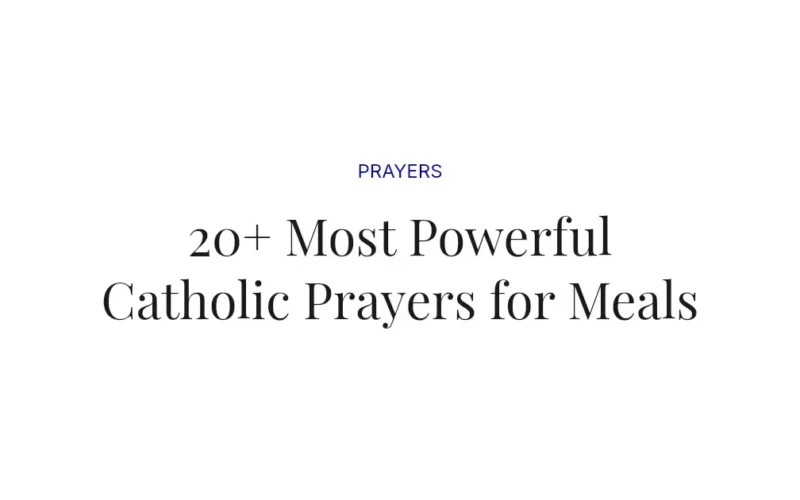 20+ Most Powerful Catholic Prayers for Meals