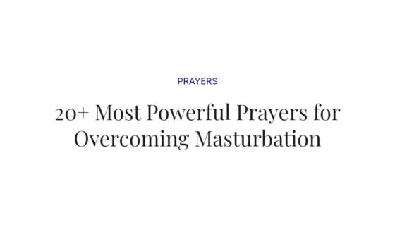 20+ Most Powerful Prayers for Overcoming Masturbation