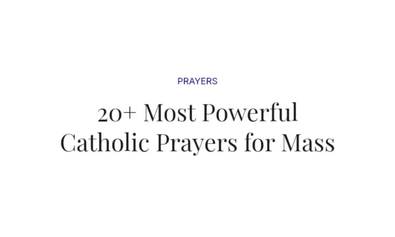 20+ Most Powerful Catholic Prayers for Mass