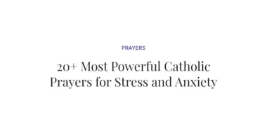 20+ Most Powerful Catholic Prayers for Stress and Anxiety