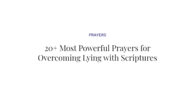 20+ Most Powerful Prayers for Overcoming Lying with Scriptures