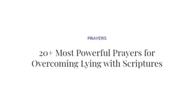 20+ Most Powerful Prayers for Overcoming Lying with Scriptures
