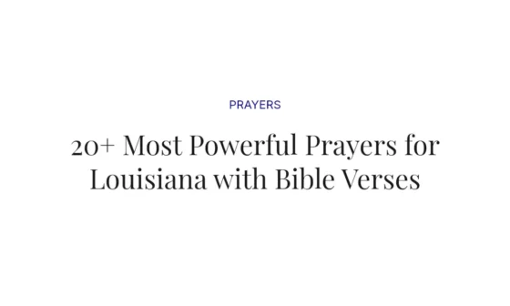 20+ Most Powerful Prayers for Louisiana with Bible Verses