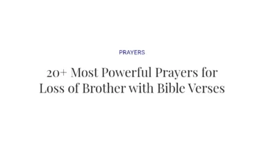 20+ Most Powerful Prayers for Loss of Brother with Bible Verses