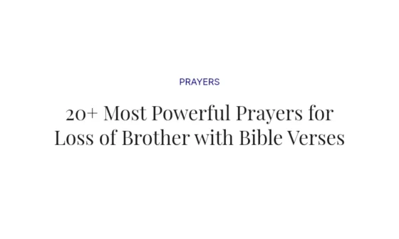 20+ Most Powerful Prayers for Loss of Brother with Bible Verses