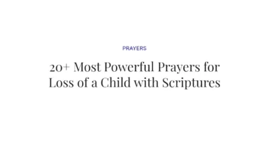 20+ Most Powerful Prayers for Loss of a Child with Scriptures