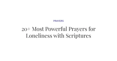 20+ Most Powerful Prayers for Loneliness with Scriptures