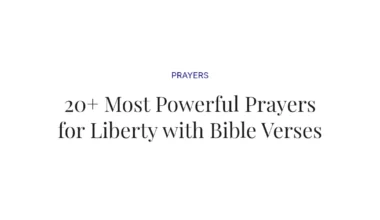 20+ Most Powerful Prayers for Liberty with Bible Verses