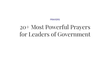 20+ Most Powerful Prayers for Leaders of Government