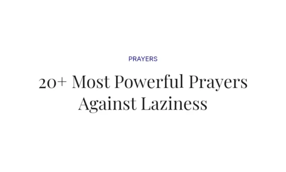 20+ Most Powerful Prayers Against Laziness