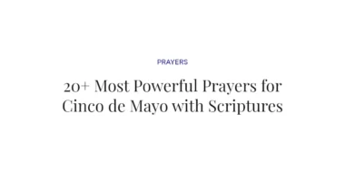 20+ Most Powerful Prayers for Cinco de Mayo with Scriptures