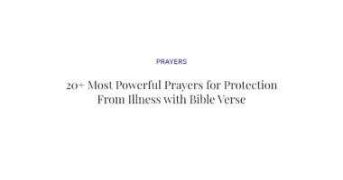 20+ Most Powerful Prayers for Protection From Illness with Bible Verses