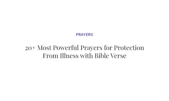 20+ Most Powerful Prayers for Protection From Illness with Bible Verses