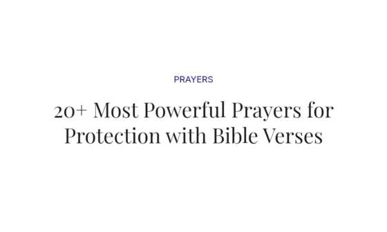 20+ Most Powerful Prayers for Protection with Bible Verses