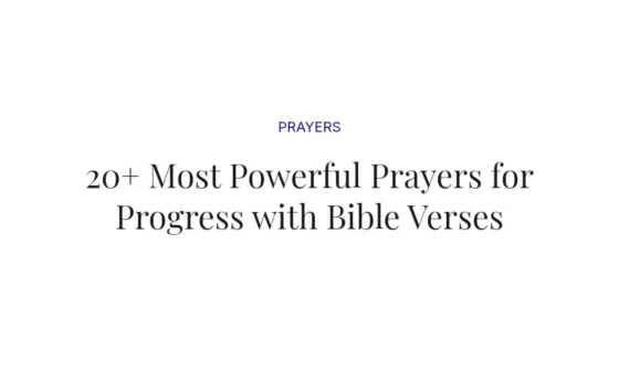 20+ Most Powerful Prayers for Progress with Bible Verses