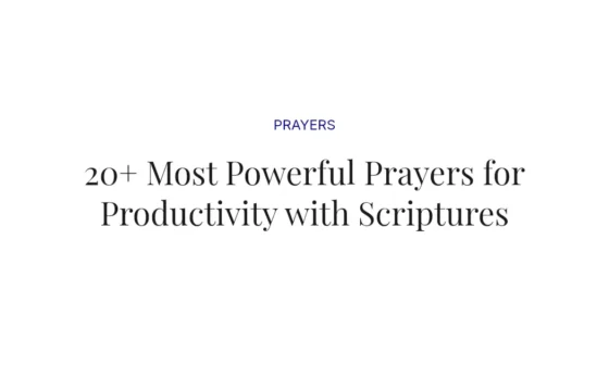 20+ Most Powerful Prayers for Productivity with Scriptures