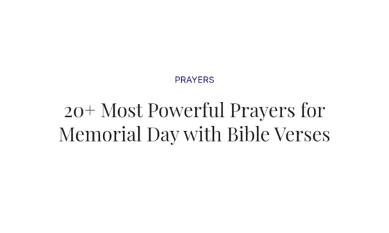 20+ Most Powerful Prayers for Memorial Day with Bible Verses