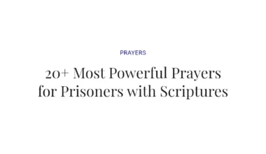 20+ Most Powerful Prayers for Prisoners with Scriptures