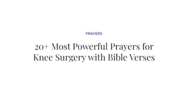 20+ Most Powerful Prayers for Knee Surgery with Bible Verses